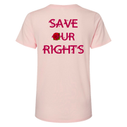 SAVE OUR RIGHTS Ladies Stealie Tee